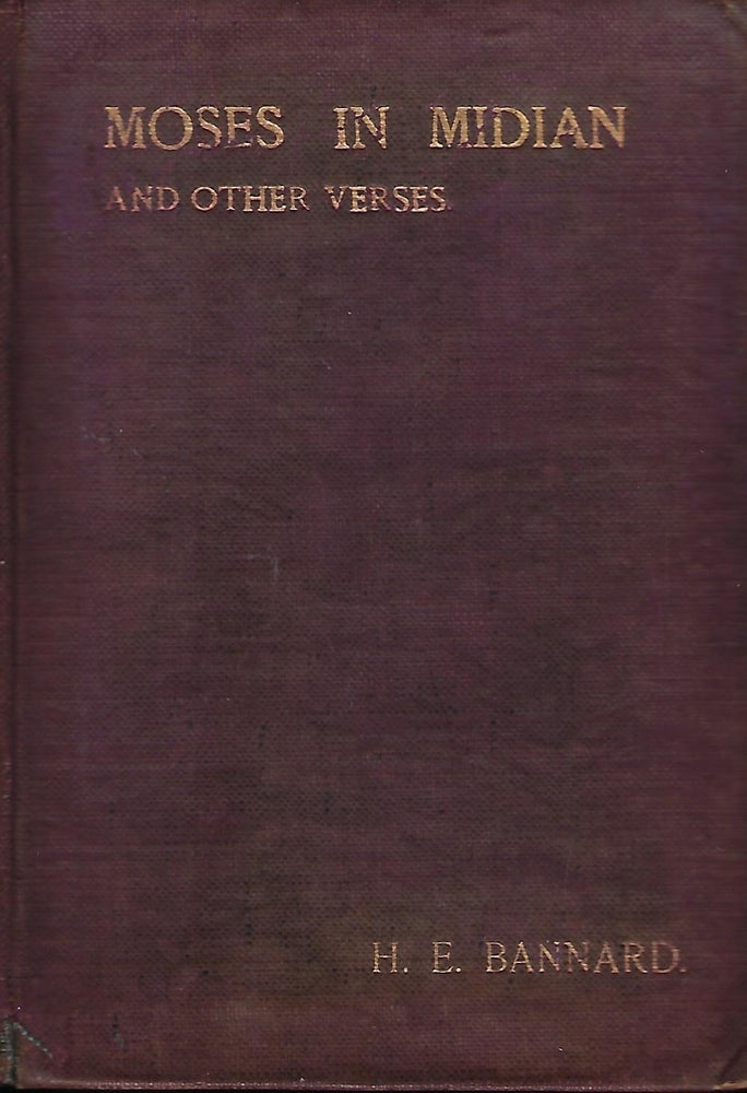 Item #57701 MOSES IN MIDIAN AND OTHER VERSES. Henry W. BANNARD.