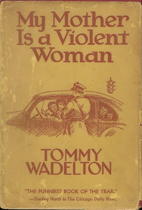 Item #57731 MY MOTHER IS A VIOLENT WOMAN. Tommy WADELTON