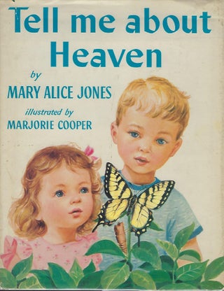 Item #57747 TELL ME ABOUT HEAVEN. Mary Alice JONES