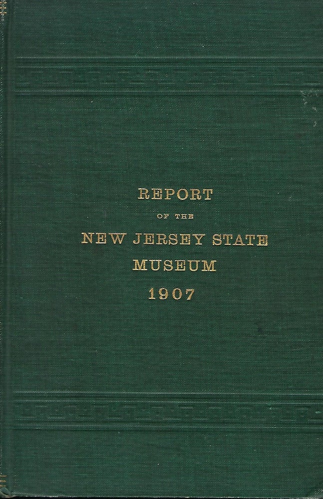 Item #57748 ANNUAL REPORT OF THE NEW JERSEY STATE MUSEUM: 1907.