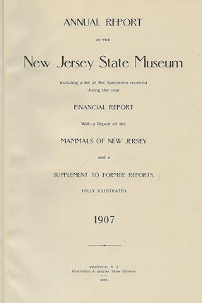 ANNUAL REPORT OF THE NEW JERSEY STATE MUSEUM: 1907.