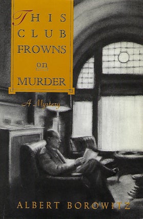 Item #57754 THIS CLUB FROWNS ON MURDER. Albert BOROWITZ