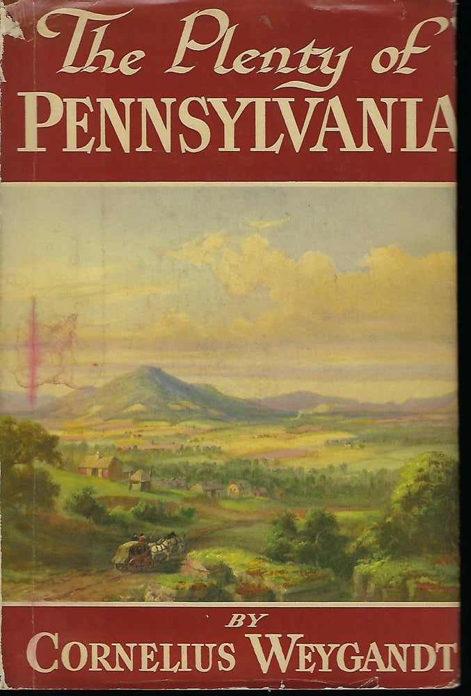 Item #57788 THE PLENTY OF PENNSYLVANIA: SAMPLES OF SEVEN CULTURES PERSISTING FROM COLONIAL DAYS. Cornelius WEYGANDT.