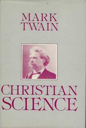 Item #57790 CHRISTIAN SCIENCE. Mark TWAIN