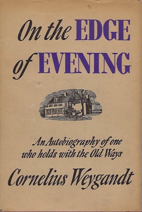 Item #57812 ON THE EDGE OF EVENING: THE AUTOBIOGRAPHY OF A TEACHER AND WRITER WHO HOLDS TO THE...