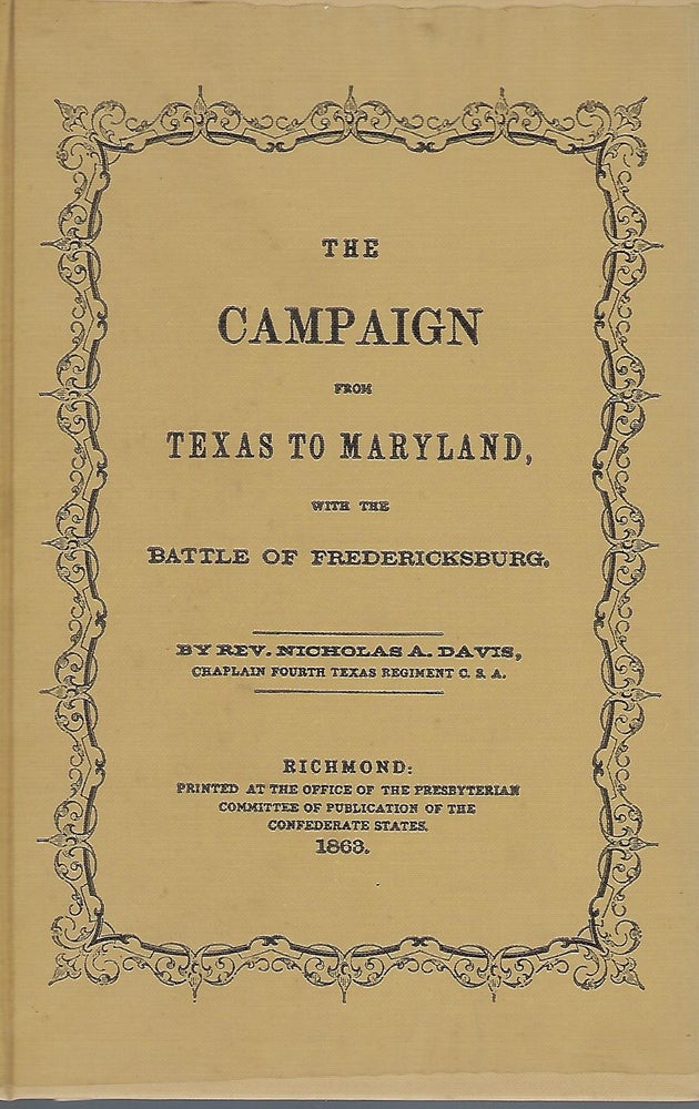 Item #57817 THE CAMPAIGN FROM TEXAS TO MARYLAND WITH THE BATTLE OF FREDERICKSBURG. Rev. Nicholas A. DAVIS.