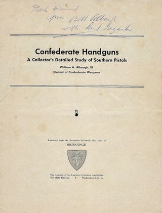 Item #57818 CONFEDERATE HANDGUNS: A COLLECTOR'S DETAILED STUDY OF SOUTHERN PISTOLS. William A....