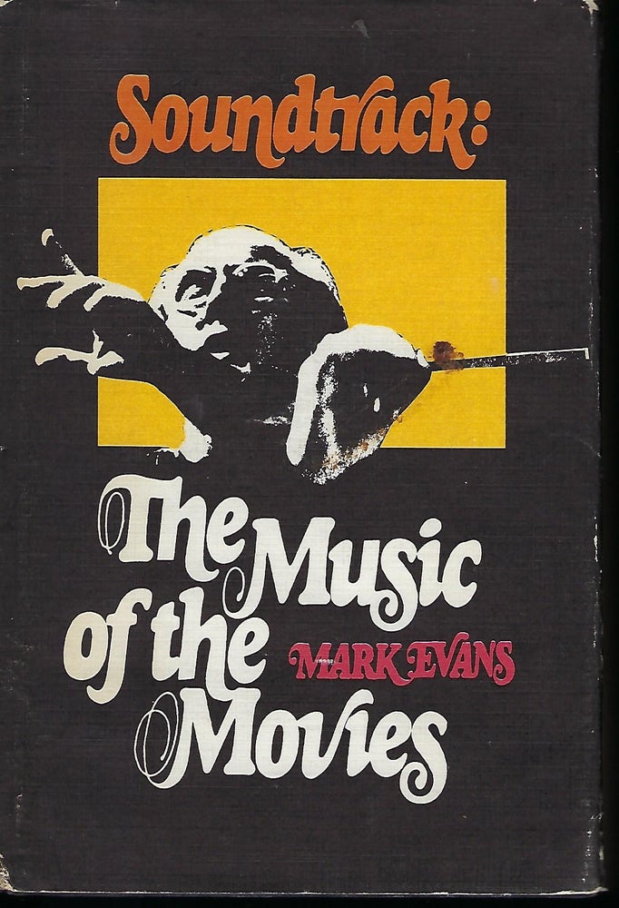 Item #57827 SOUNDTRACKS: THE MUSIC OF THE MOVIES. Mark EVANS.