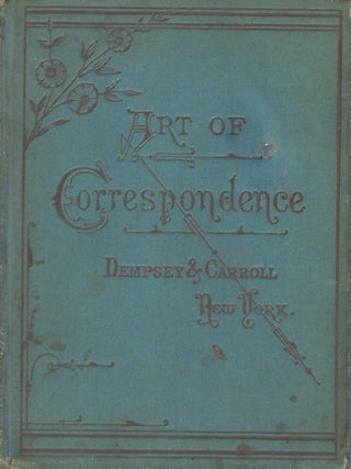 Item #57832 ART AND STATIONERY AND USAGES OF POLITE SOCIETY. George D. CARROLL
