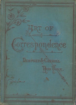 Item #57832 ART AND STATIONERY AND USAGES OF POLITE SOCIETY. George D. CARROLL