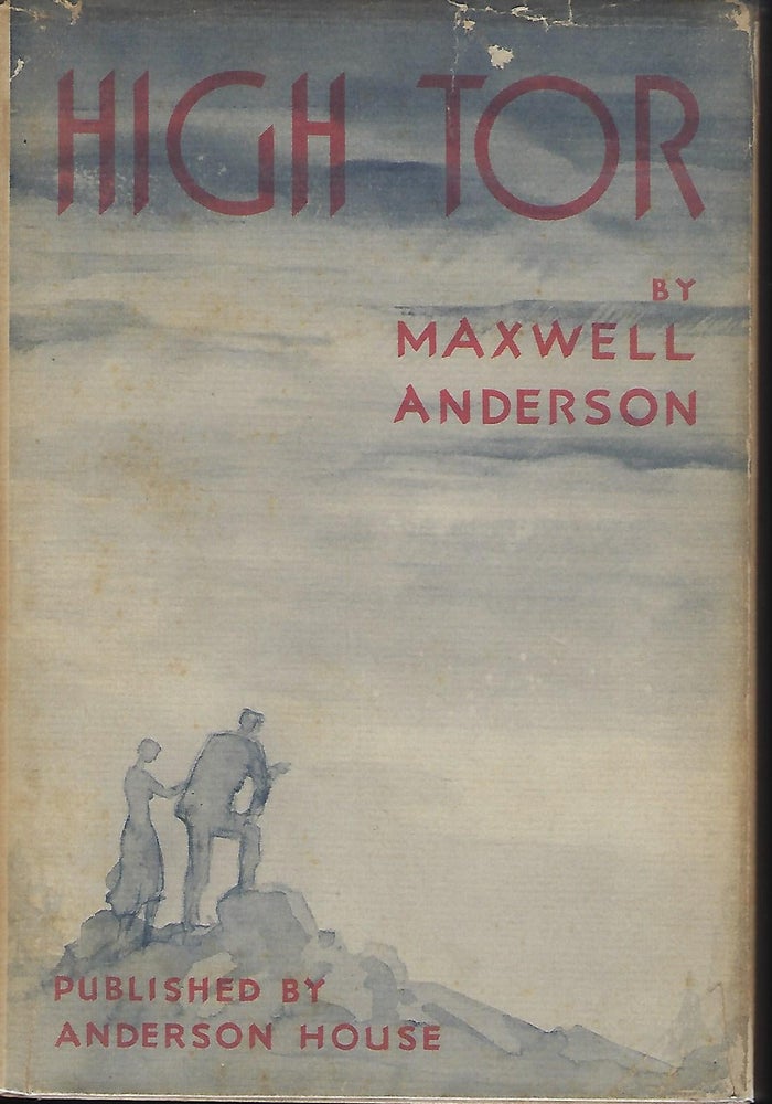 Item #57842 HIGH TOR: A PLAY IN THREE ACTS. Maxwell ANDERSON.