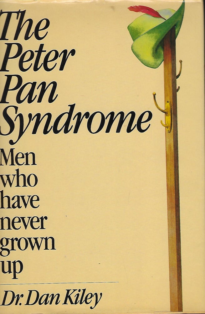 Item #57845 THE PETER PAN SYNDROME: MEN WHO HAVE NEVER GROWN UP. Dr. Dan KILEY.