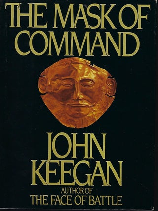 Item #57846 THE MASK OF COMMAND. John KEEGAN