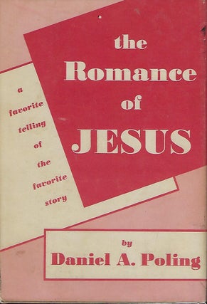 Item #57848 THE ROMANCE OF JESUS. Daniel A. POLING