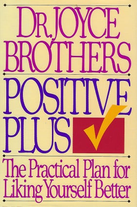 Item #57855 POSITIVE PLUS: THE PRACTICAL PLAN FOR LIKING YOURSELF BETTER. Dr. Joyce BROTHERS
