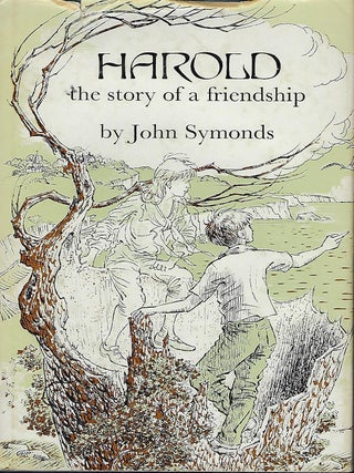 Item #57859 HAROLD: THE STORY OF A FRIENDSHIP. John SYMONDS