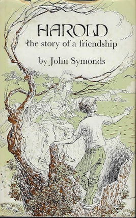 Item #57859 HAROLD: THE STORY OF A FRIENDSHIP. John SYMONDS