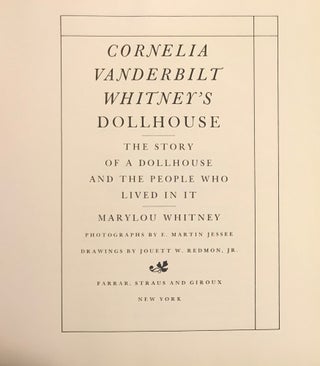 CORNELIA VANDERBILT WHITNEY'S DOLLKOUSE: THE STORY OF A DOLLHOUSE AND THE PEOPLE.