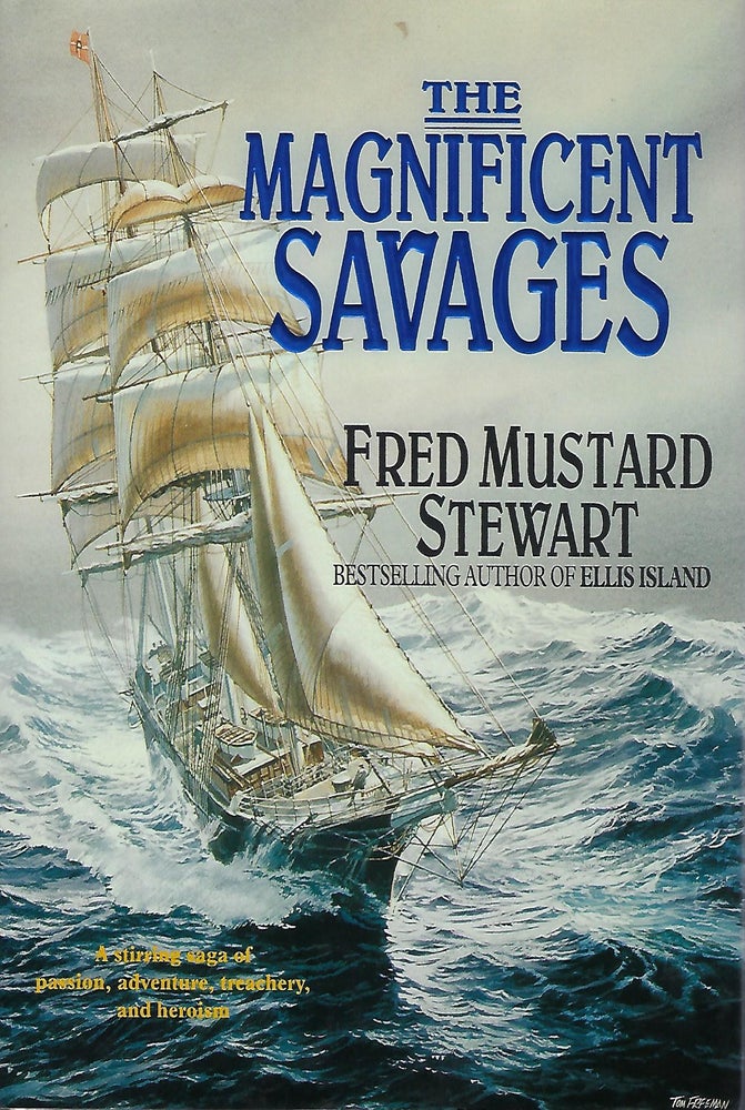 Item #57896 THE MAGNIFICENT SAVAGES. Fred Mustard STEWART.