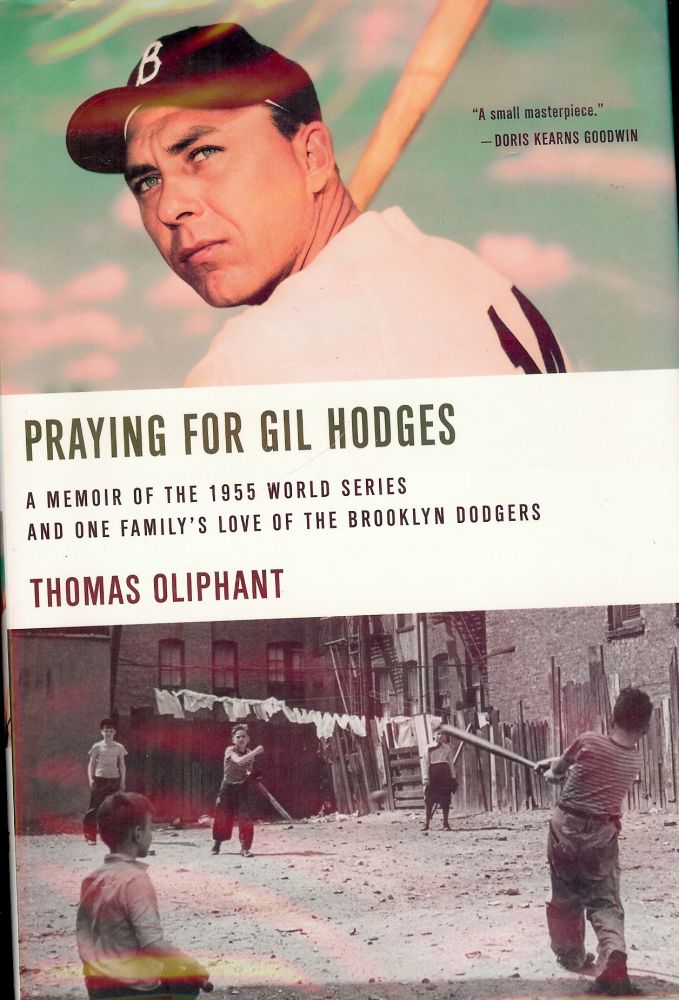 Item #579 PRAYING FOR GIL HODGES. Thomas OLIPHANT.