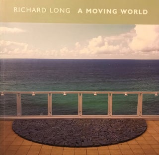 Item #57914 A MOVING WORLD. Richard LONG