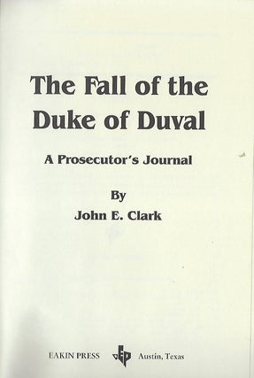 THE FALL OF THE DUKE OF DUVAL: A PROSECUTOR'S JOURNAL