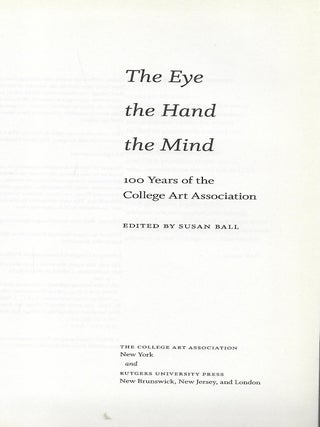 THE EYE, THE HAND, THE MIND: 100 YEARS OF THE COLLEGE ART ASSOCIATION