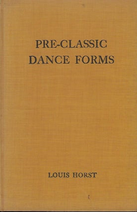 Item #57928 PRE- CLASSIC DANCE FORMS. Louis HORST