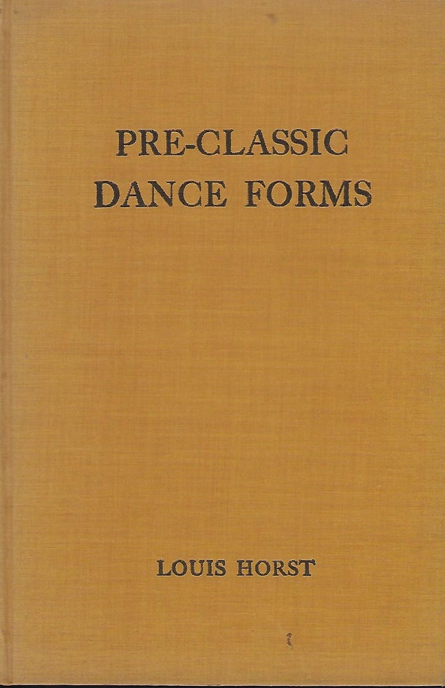 Item #57928 PRE- CLASSIC DANCE FORMS. Louis HORST.