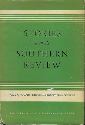 Item #57931 AN ANTHOLOGY OF STORIES FROM THE SOUTHERN REVIEW. Cleanth. With Robert Penn WARREN...