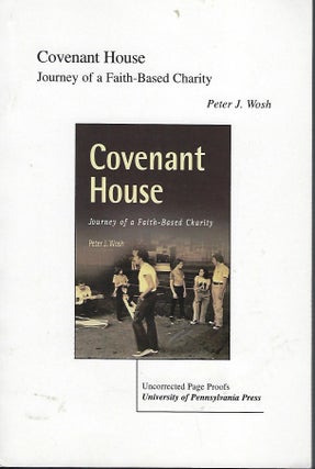 Item #57967 COVENANT HOUSE: JOURNEY OF A FAITH- BASED CHARITY. Peter J. WOSH
