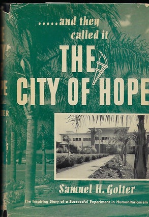 Item #57974 THE CITY OF HOPE. Samuel H. GOLTER