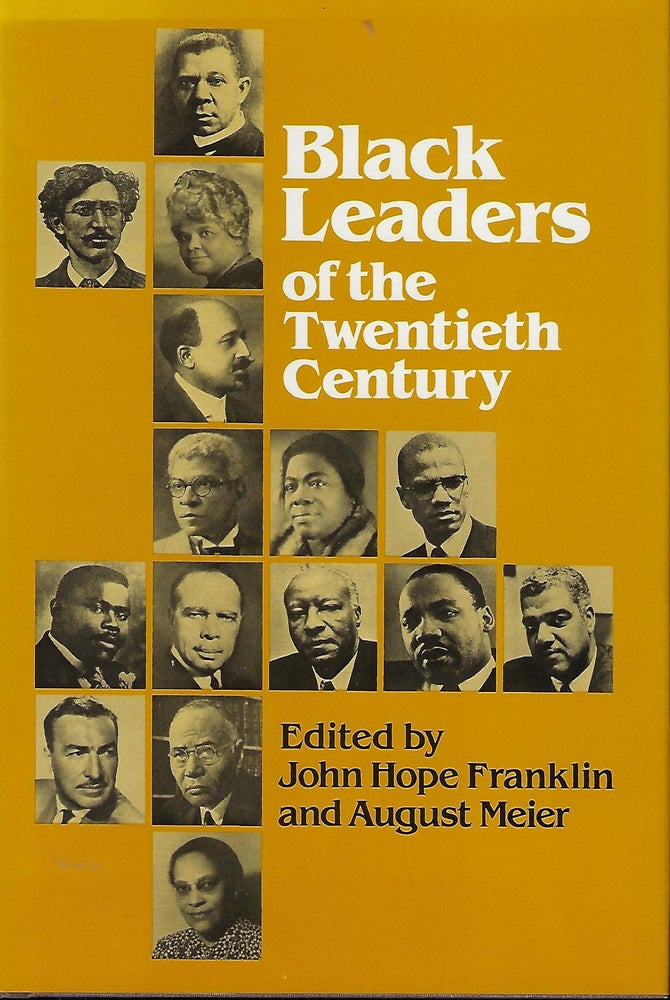 Item #57978 BLACK LEADERS OF THE TWENTIETH CENTURY. John Hope FRANKLIN, With August Meier.