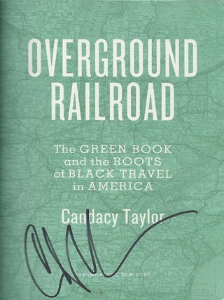 OVERGROUND RAILROAD: THE GREEN BOOK AND THE ROOTS OF BLACK TRAVEL IN AMERICA