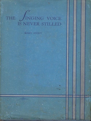 Item #57995 THE SINGING VOICE IS NEVER STILLED. Mary ATHEY