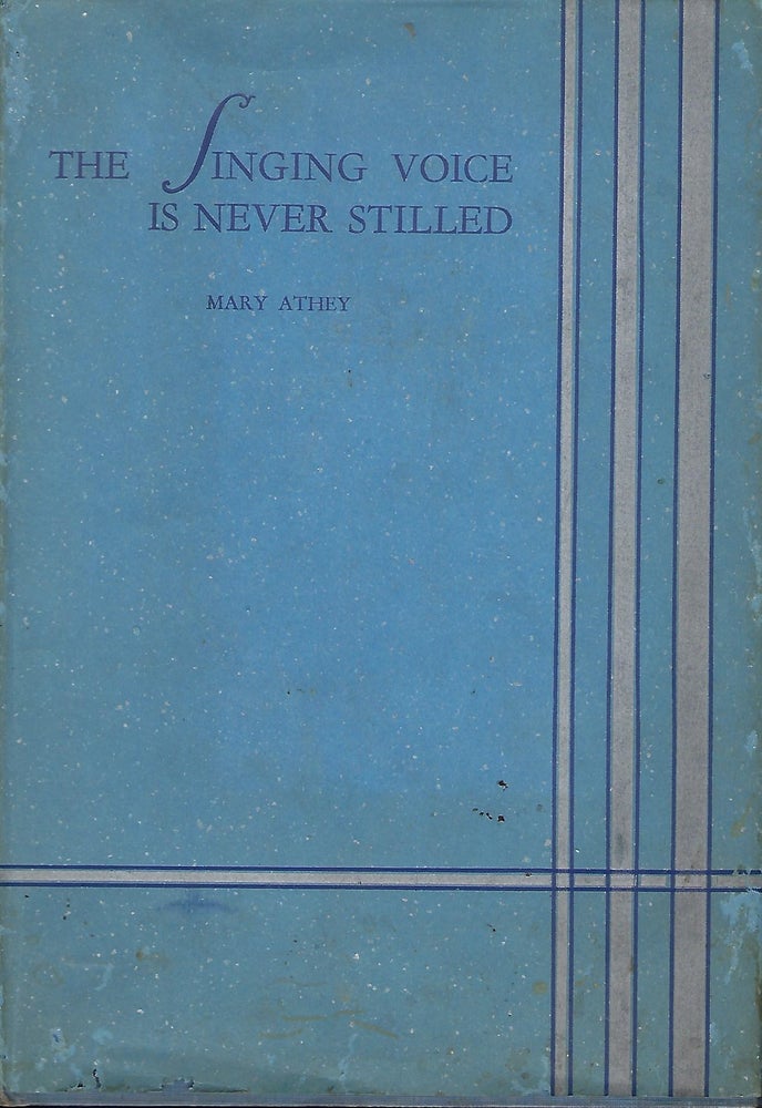 Item #57995 THE SINGING VOICE IS NEVER STILLED. Mary ATHEY.
