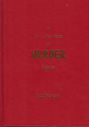 Item #58012 A LITTLE RED BOOK OF MURDER STORIES. Bill PRONZINI