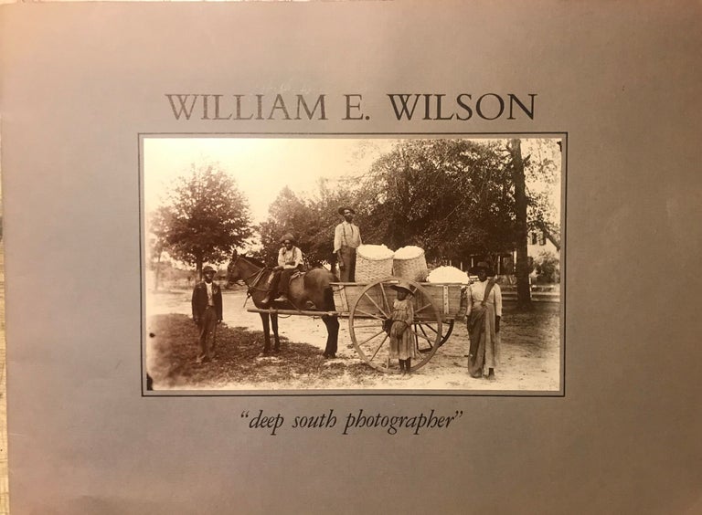 Item #58016 WILLIAM E. WILSON: "DEEP SOUTH PHOTOGRAPHER." William E. WILSON.