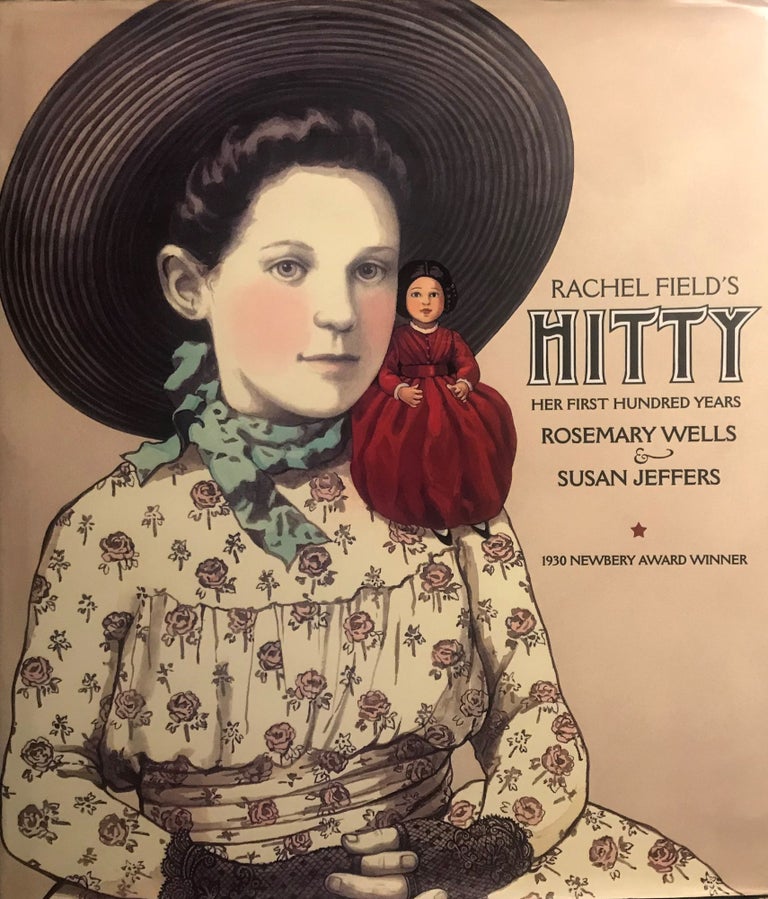 Item #58017 RACHEL FIELD'S HITTY: HER FIRST HUNDRED YEARS. Rosemary WELLS.