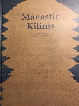 Item #58019 MANASTIR KILIMS: IN SEARCH OF A TRAIL EINE SPURENSUCHE. Erhard STOBE