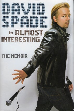 Item #58027 DAVID SPADE IS ALMOST INTERESTING: THE MEMOIR. David SPADE