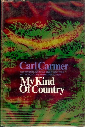 Item #5803 MY KIND OF COUNTRY. CARL CARMER