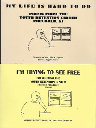 Item #58032 MY LIFE IN HARD TO DO/ I'M TRYING TO SEE FREE: POEMS FROM THE YOUTH DETENTION CENTER,...
