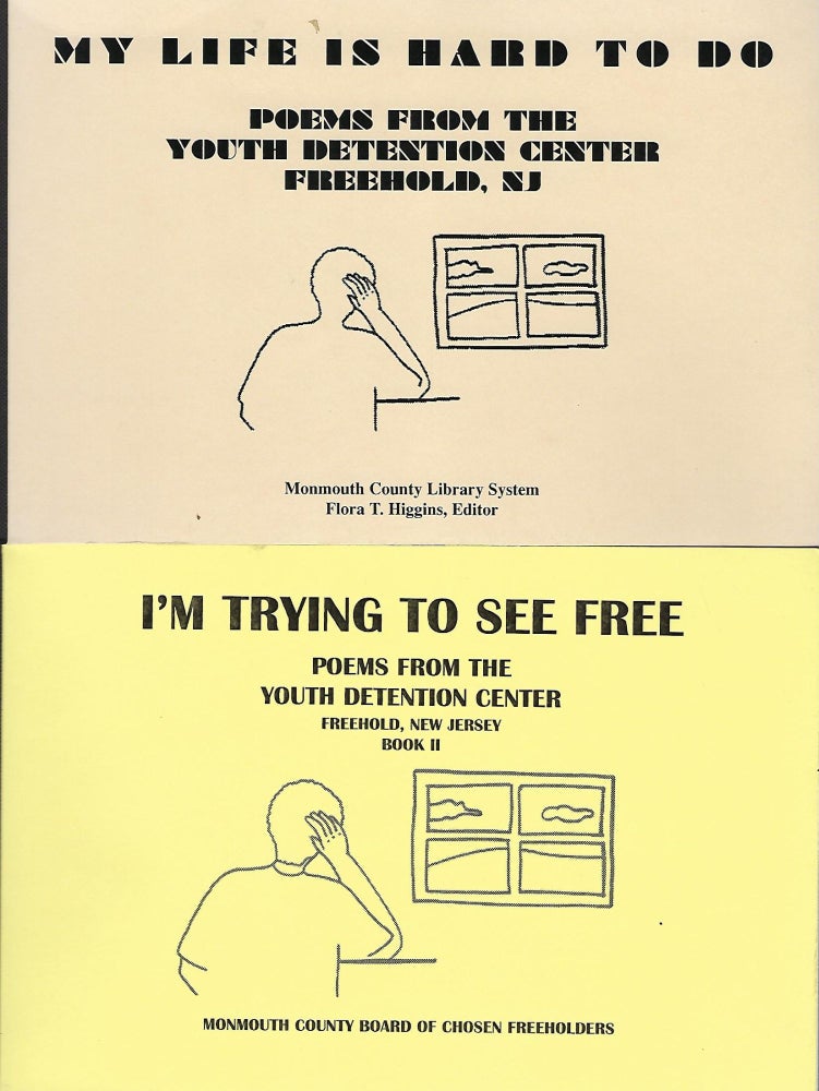 Item #58032 MY LIFE IN HARD TO DO/ I'M TRYING TO SEE FREE: POEMS FROM THE YOUTH DETENTION CENTER, FREEHOLD, NJ.