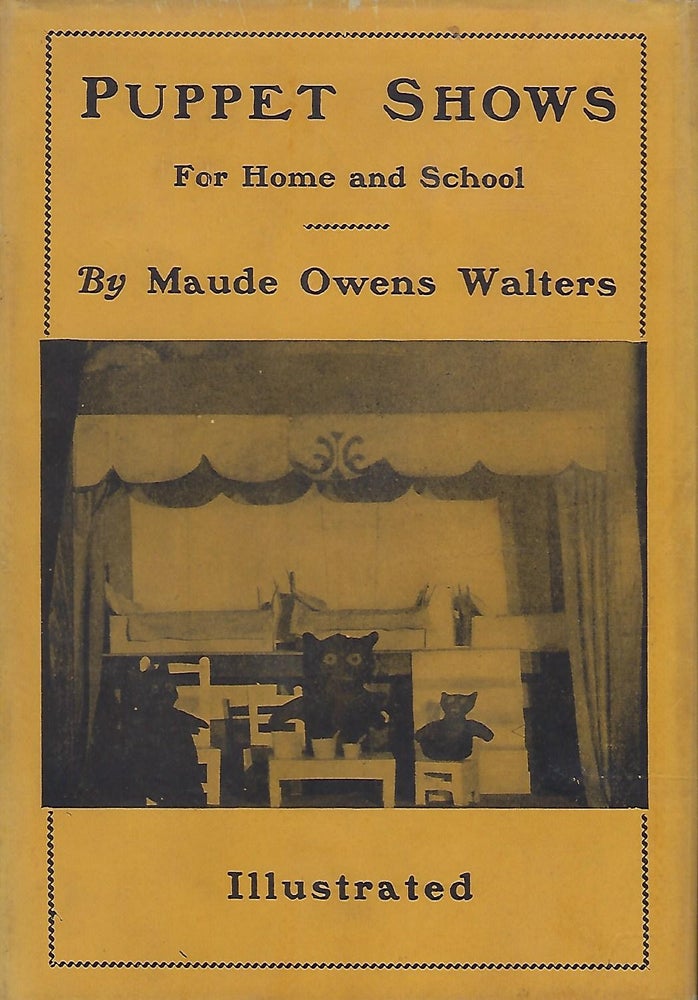 Item #58041 PUPPET SHOWS FOR HOME AND SCHOOL. Maude Owens WALTERS.