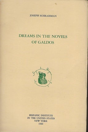 Item #58054 DREAMS IN THE NOVELS OF GALDOS. Joseph SCHRAIBMAN