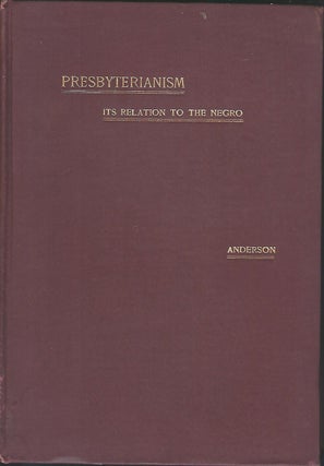 PRESBYTERIANISM. ITS RELATION TO THE NEGRO.