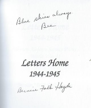 LETTERS HOME 1944- 1945: WOMAN AIRFORCE SERVICE PILOTS WORLD WAR II: FLYING EXPERIENCES OF A YOUNG WOMAN