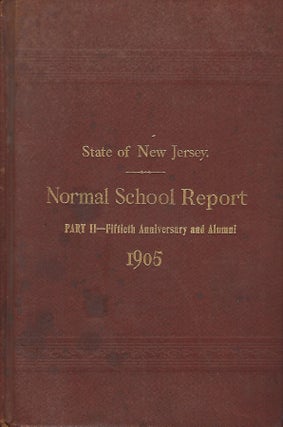 Item #58077 FIFTY-FIRST ANNUAL REPORT OF THE NEW JERSEY STATE NORMAL SCHOOL AND ACCOMPANYING...