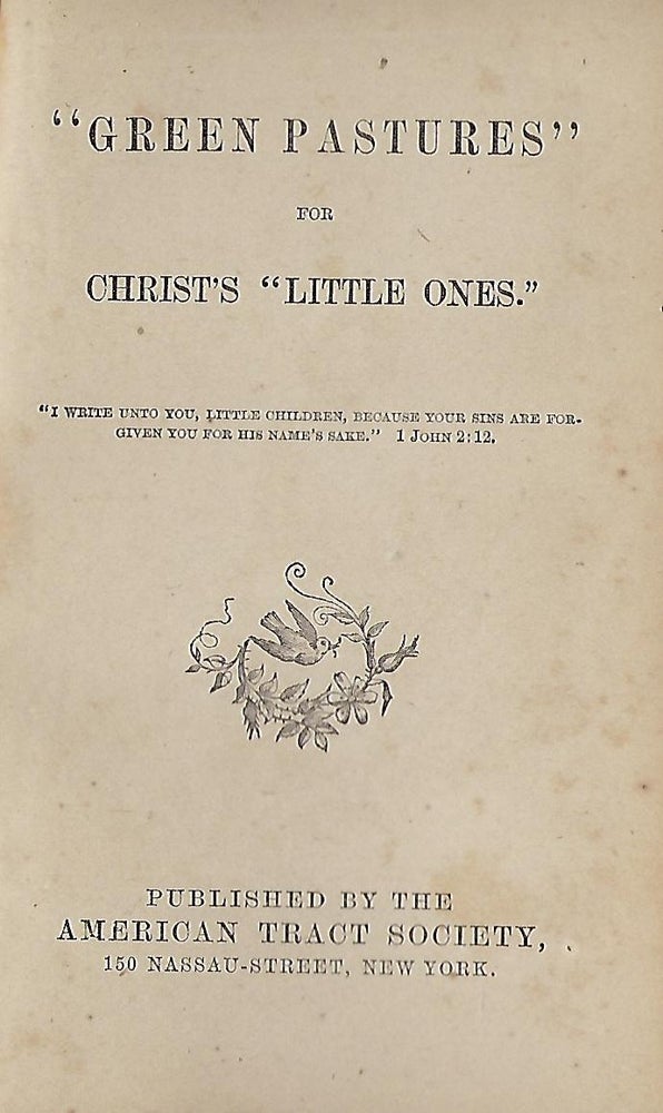 Item #58095 "GREEN PASTURES" FOR CHRISTS "LITTLE ONES" ANONYMOUS.